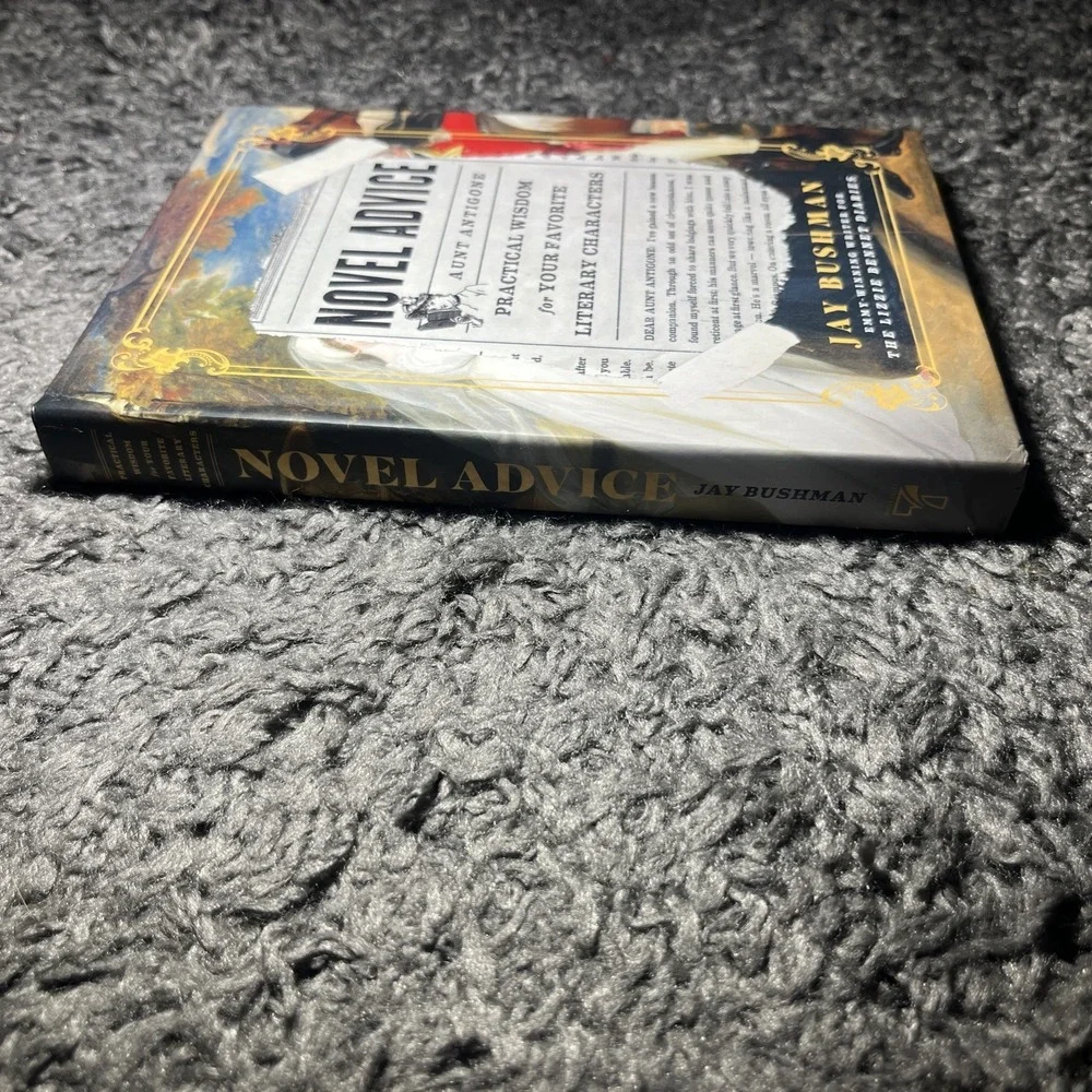 Novel Advice‎ : Practical Wisdom for Your Favorite Literary Characters by Jay...